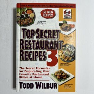 Top Secret Restaurant Recipes 3 Cookbook Hardcover By Todd Wilbur
